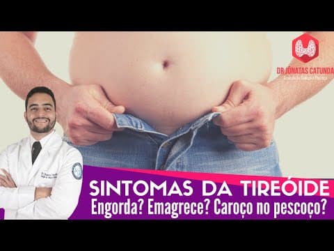 Sintomas da tireoide - Engorda? Emagrece? Como saber se tenho uma doença da tireoide?