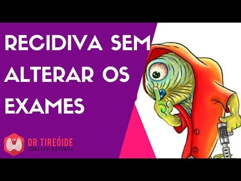 Recidiva do câncer de tireóide sem alterar os exames
