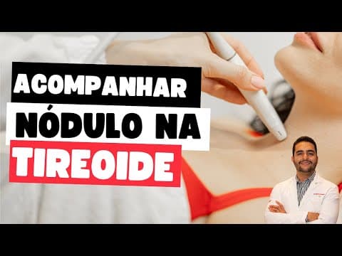 Como fazer o acompanhamento de nódulos na tireoide: exames, tratamento e prevenção
