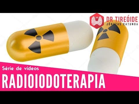 Iodoterapia ou Radioiodoterapia - O que é esse tratamento?| Dr Jônatas Catunda