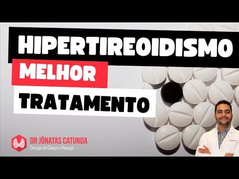 Qual é o melhor tratamento para o hipertireoidismo?