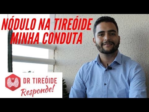Nódulo na tireóide - minha conduta - Dr Tireóide Responde