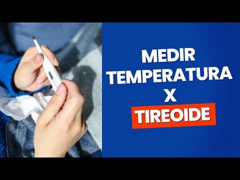 Precisa medir a temperatura para saber se tem tireoide?