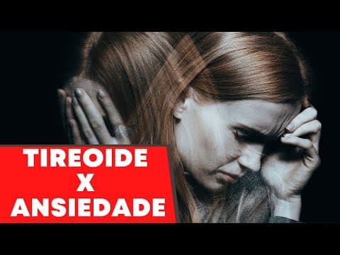 Existe relação entre as doenças da tireoide e ansiedade?
