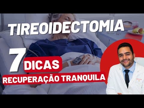 Tireoidectomia: 7 Dicas para uma Recuperação Tranquila