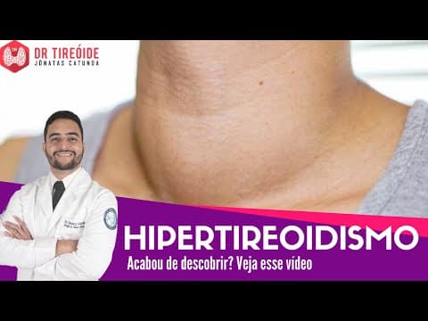 Hipertireoidismo - Vídeo para quem acabou de descobrir! | Dr Jônatas Catunda